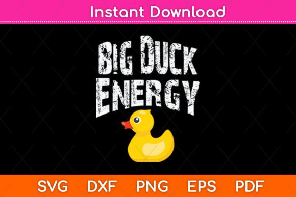 Big Duck Energy Yellow Rubber Duck Lover – A Vibrant Graphic Design Asset for Crafts & Branding