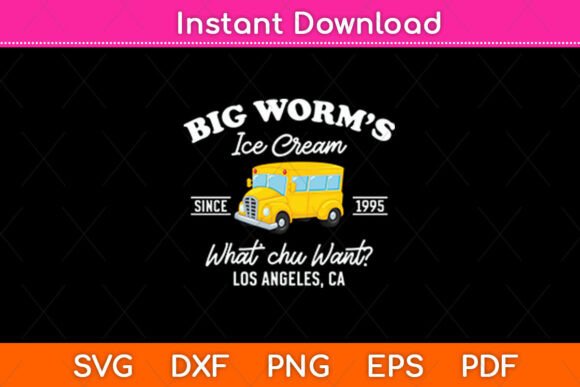 Big Worm’s Ice Cream What Chu Want SVG for Crafts & Graphics