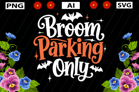 Halloween Shirt, Broom Parking Only – A Graphic Design Asset for Crafts