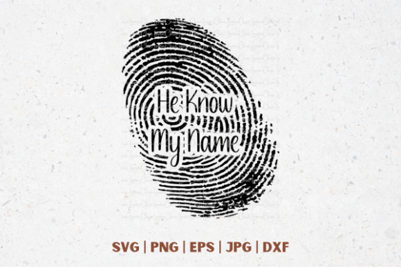 He Know My Name Fingerprint: A Versatile Graphic Design Asset for Crafts and Branding