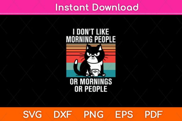 I Don’t Like Morning People and Mornings: A Graphic Design Asset for Crafts and Branding