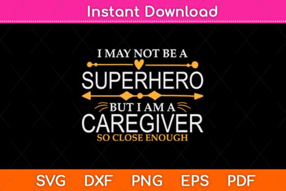 I May Not Be a Superhero but I Am a Versatile Graphic for Crafts and Graphics