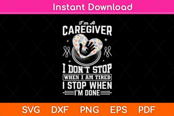 I’m a Caregiver I Don’t Stop When I’m Done SVG Design Review