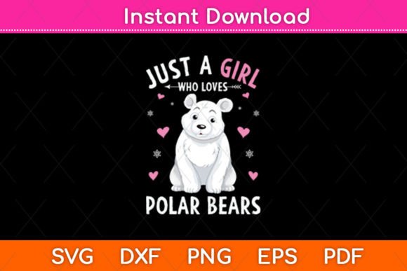 Just a Girl Who Loves Polar Bears Girls: A Graphic Design Asset for Crafts & Branding