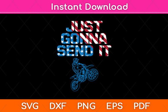 Just Gonna Send It - Motocross Dirt Bike Graphics for Crafts & Blogs