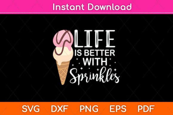 Life Is Better With Sprinkles Sweet Ice: A Playful Graphic Asset for Crafts and Branding
