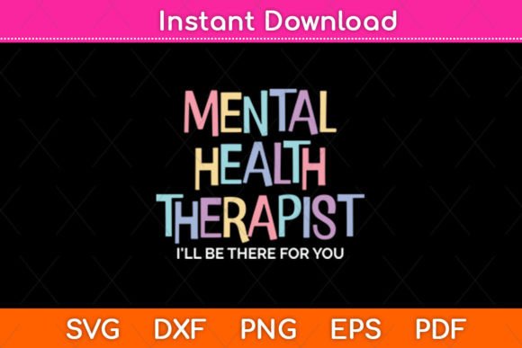 Mental Health Therapist I'll Be There: A Powerful Graphic Design Asset for Crafts and Branding