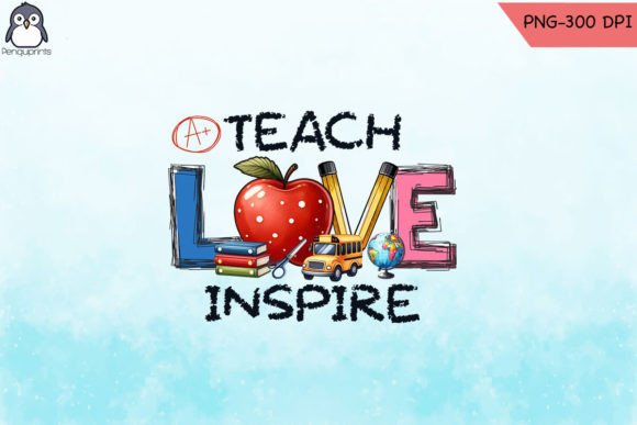 Teach Love Inspire Happy Teaching PNG: A Graphics Asset for Crafts & Heartfelt Branding