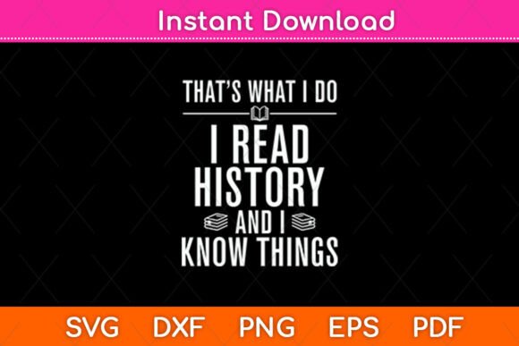 That’s What I Do I Read History and I